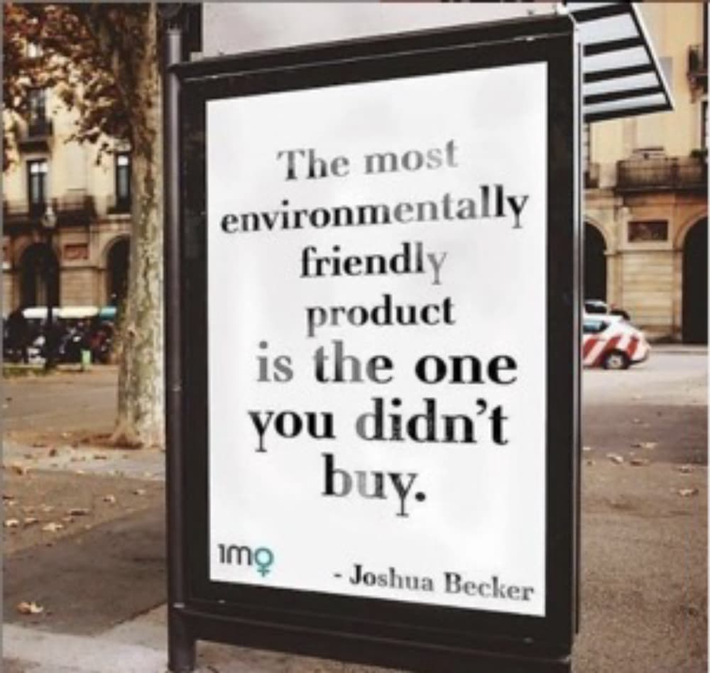 Billboard: the environmentally friendly product is the one you didn't buy — Joshua Becker